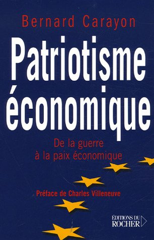 Patriotisme économique : de la guerre à la paix économique : essai