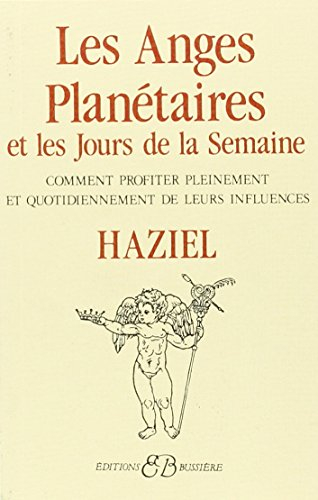 Les Anges planétaires et les jours de la semaine : comment profiter pleinement et quotidiennement de