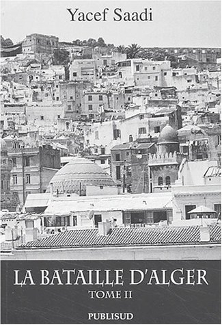 La bataille d'Alger. Vol. 2
