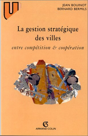 La gestion stratégique des villes : entre compétition et coopération
