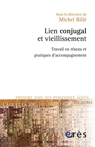 Lien conjugal et vieillissement : travail en réseau et pratiques d'accompagnement