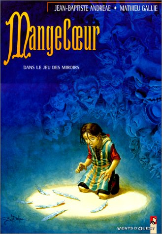 Mangecoeur. Vol. 2. Dans le jeu des miroirs
