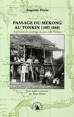 Passage du Mékong au Tonkin (1887-1888), exploration du Cambodge, du Laos et du Vietnam