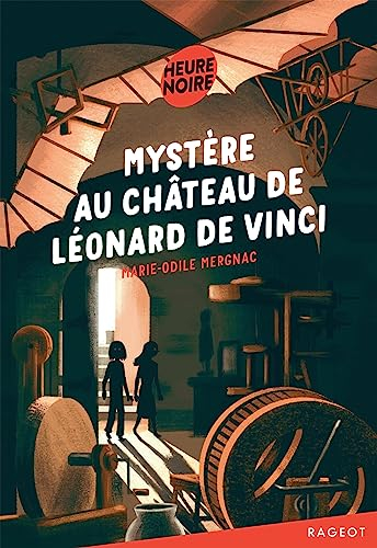 Mystère au château de Léonard de Vinci