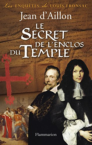 Les enquêtes de Louis Fronsac. Le secret de l'enclos du Temple