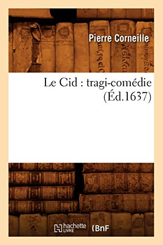 Le Cid : tragi-comédie (Éd.1637)