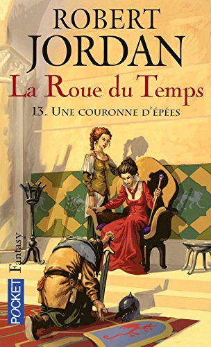La roue du temps. Vol. 13. Une couronne d'épées