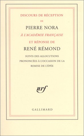 discours de réception de pierre nora à l'académie française et réponse de rené rémond