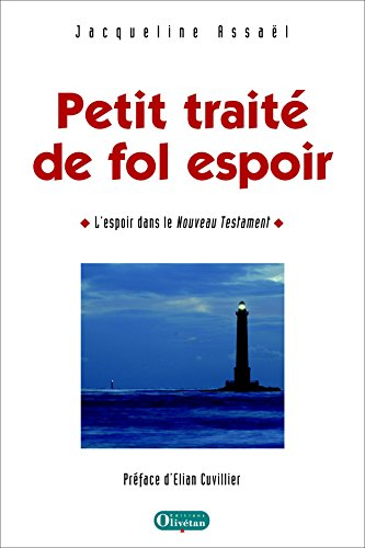Petit traité de fol espoir : l'espoir dans le Nouveau Testament