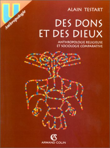 Des dons et des dieux : anthropologie religieuse et sociologie comparative