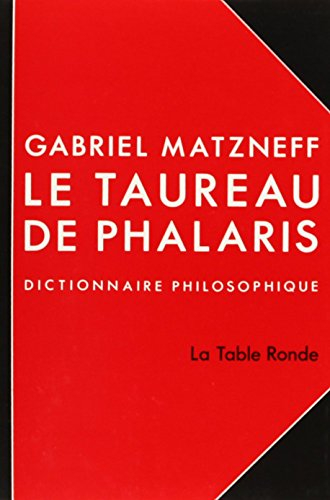 Le Taureau de Phalaris : dictionnaire philosophique