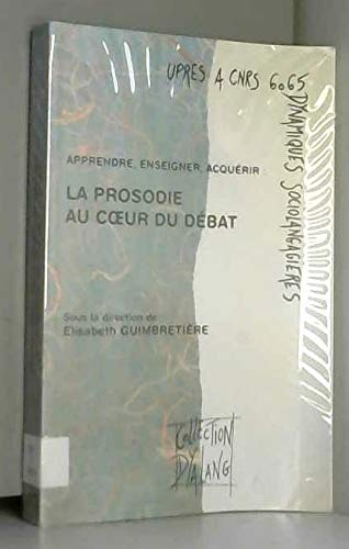 Apprendre, enseigner, acquérir : la prosodie au coeur du débat