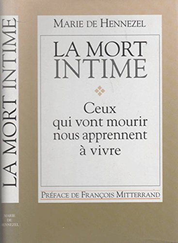La mort Intime - Ceux qui vont mourir nous apprennent à vivre