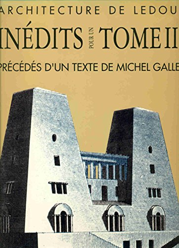 Architecture de Ledoux : inédits pour un tome III