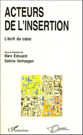 Acteurs de l'insertion : l'écrit du coeur