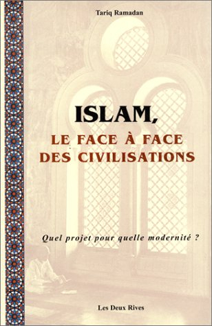 islam, le face à face des civilisations. quel projet pour quelle modernité ?
