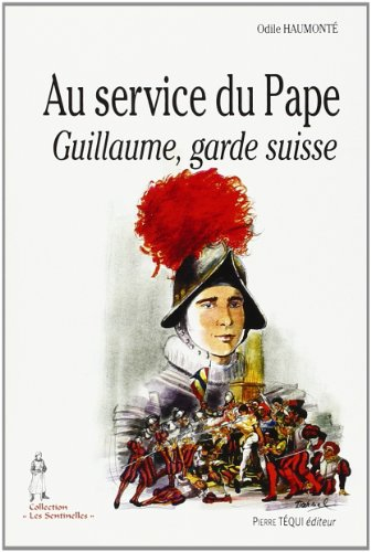 Au service du pape : Guillaume, garde suisse