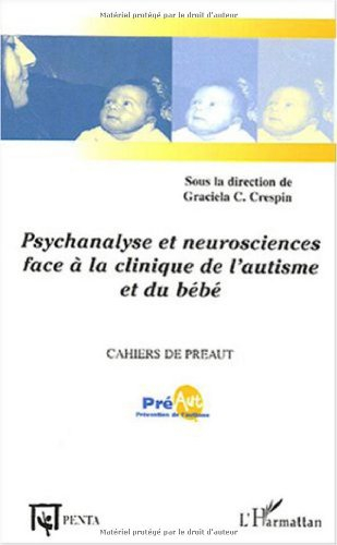 Psychanalyse et neurosciences face à la clinique de l'autisme et du bébé : recherches et débats