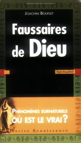 Faussaires de Dieu : phénomènes surnaturels, où est le vrai ?