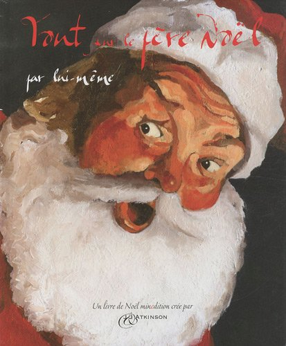Tout sur le père Noël, par lui même
