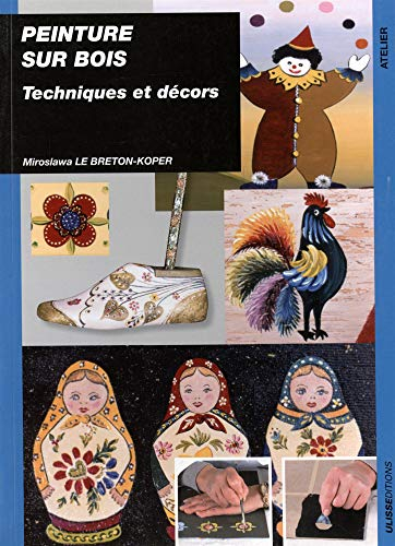 Peinture sur bois : techniques et décors