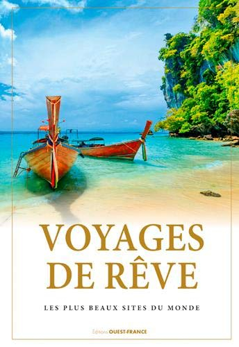 Voyages de rêve : les plus beaux sites du monde