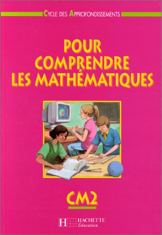 Pour comprendre les mathématiques, CM2