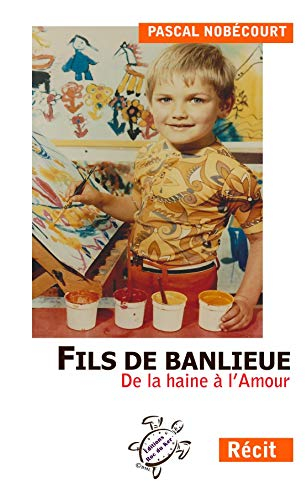 Fils de banlieue: De la haine à l'amour