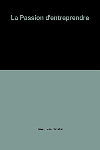 La Passion d'entreprendre