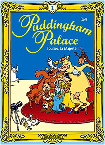 Puddingham Palace. Vol. 1. Souriez, ta Majesté !