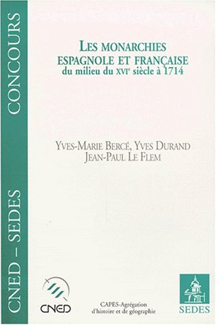 Les monarchies espagnole et française du milieu du XVIe siècle à 1714