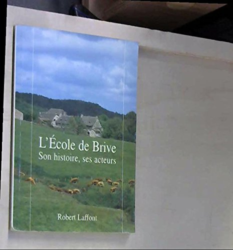 L'école de Brive : son histoire, ses acteurs