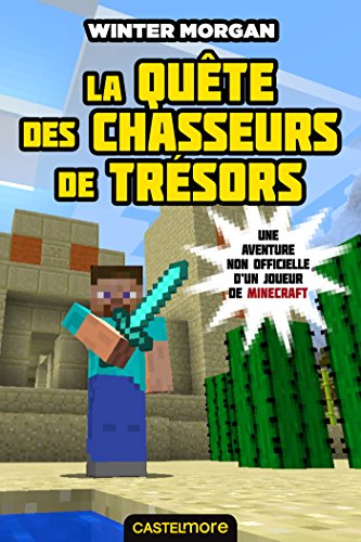 Une aventure non officielle d'un joueur de Minecraft. Vol. 4. La quête des chasseurs de trésors