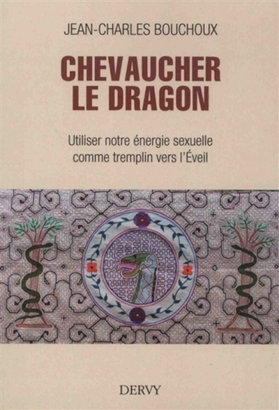 Chevaucher le dragon : utiliser notre énergie sexuelle comme tremplin vers l'éveil