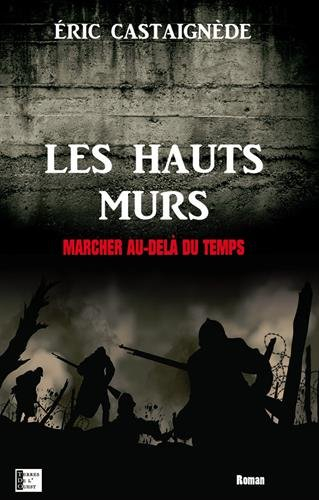 Les hauts murs : marcher au-delà du temps