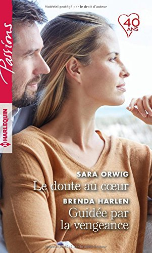 Le doute au coeur. Guidée par la vengeance