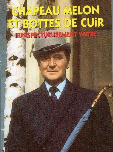 Chapeau melon et bottes de cuir : irrespectueusement vôtre