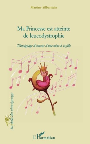 Ma princesse est atteinte de leucodystrophie : témoignage d'amour d'une mère à sa fille