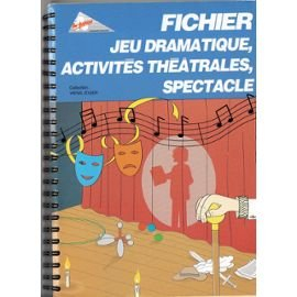 fichier jeu dramatique, activites theatrales, spectacle