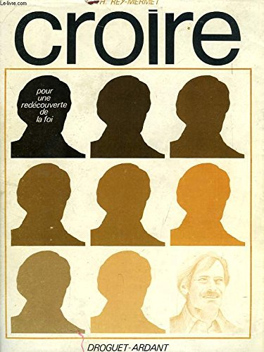 Croire. Vol. 2. Vivre la foi dans les sacrements