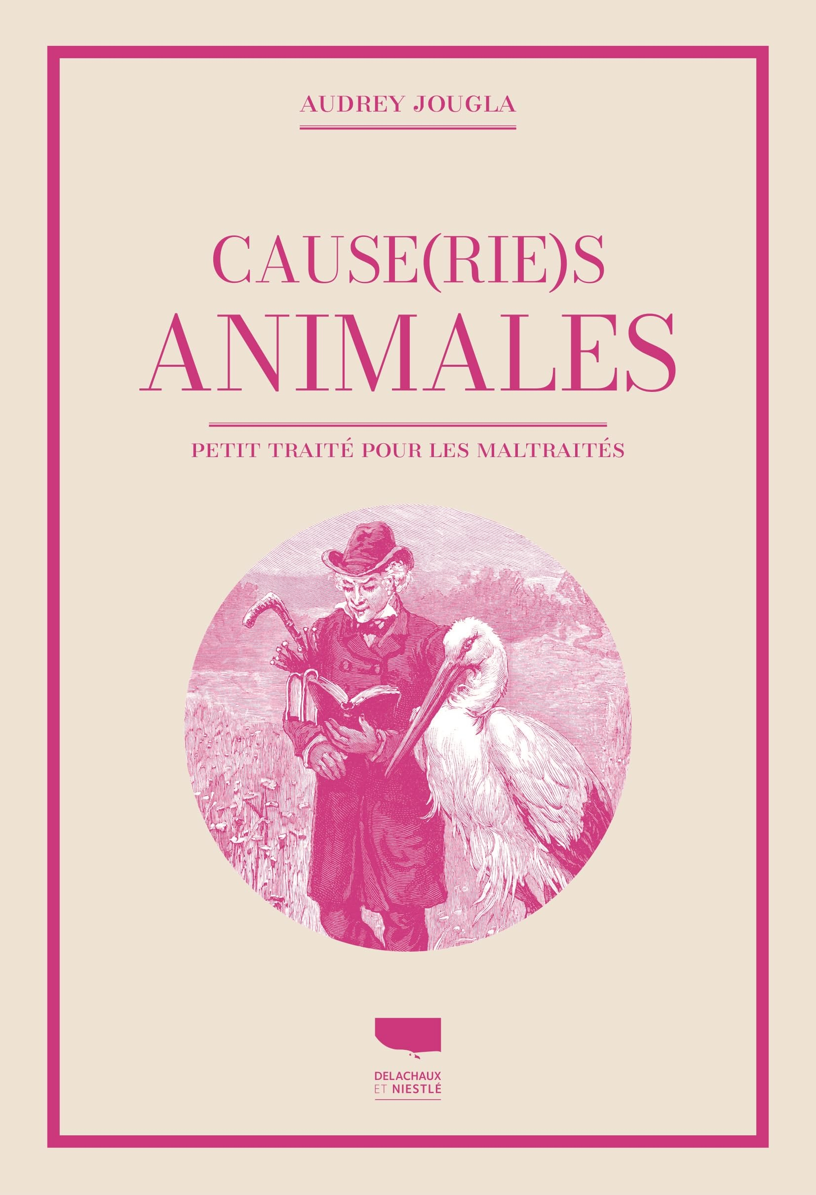Cause(rie)s animales : petit traité pour les maltraités