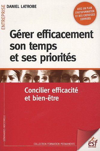 Gérer efficacement son temps et ses priorités : concilier efficacité et bien-être
