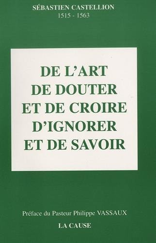 De l'art de douter et de croire, d'ignorer et de savoir