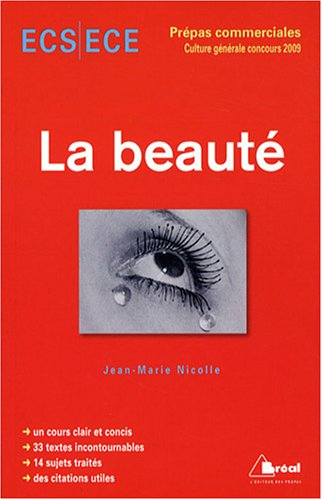 La beauté : classe préparatoire économique et commerciale, voies scientifique et économique, concour