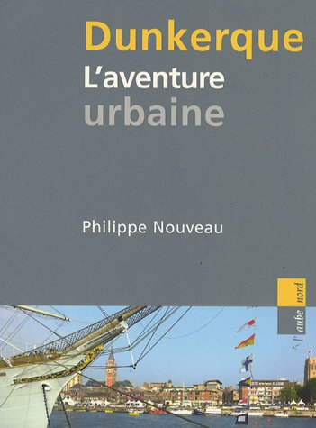 Dunkerque : l'aventure urbaine