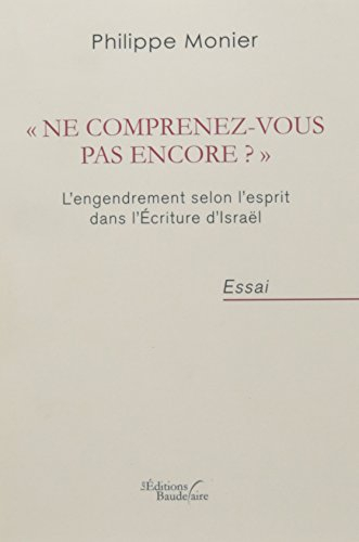 « Ne comprenez-vous pas encore ? »