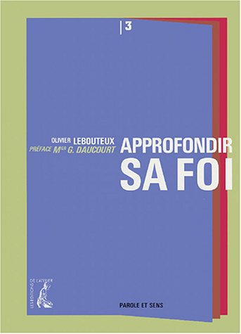 Parole et sens. Vol. 3. Approfondir sa foi