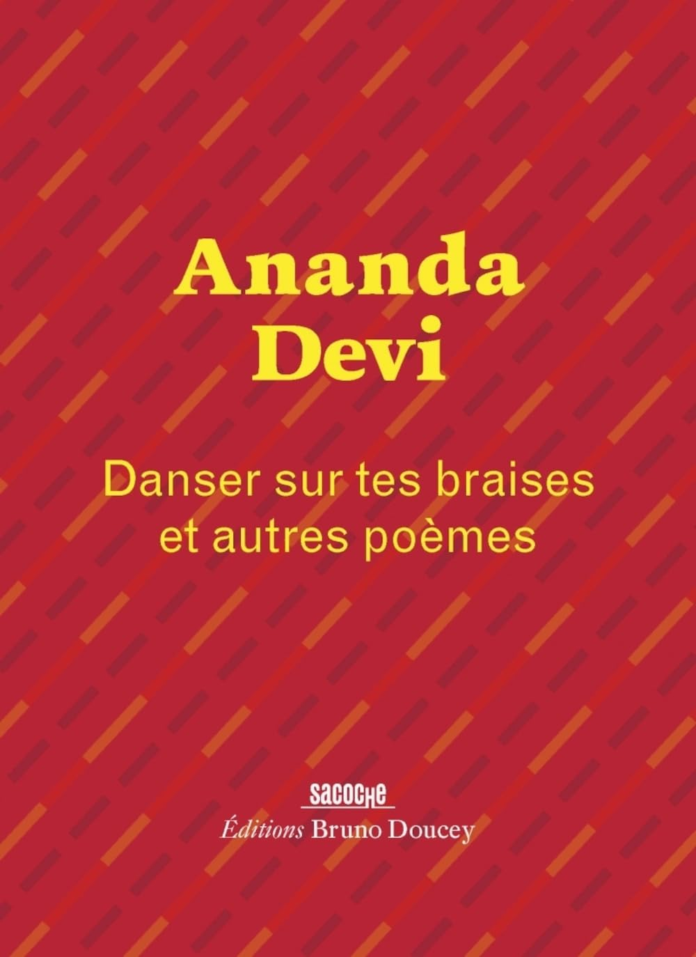Danser sur tes braises : et autres poèmes