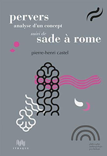 Pervers, analyse d'un concept. Sade à Rome