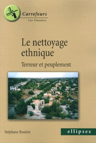 Le nettoyage ethnique : terreur et peuplement